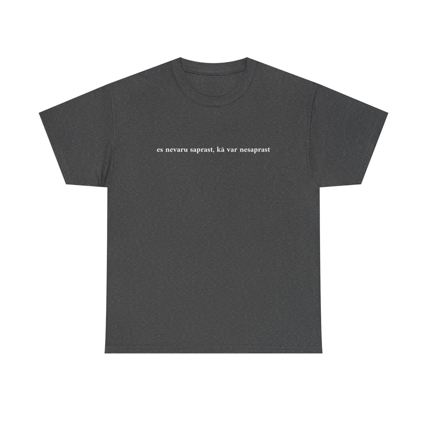 T-krekls "es nevaru saprast, kā var nesaprast"