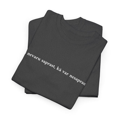 T-krekls "es nevaru saprast, kā var nesaprast"